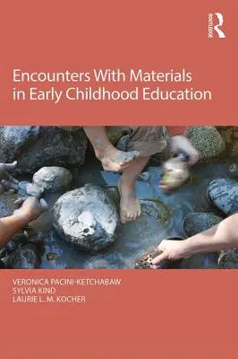 Begegnungen mit Materialien in der frühkindlichen Bildung - Encounters with Materials in Early Childhood Education