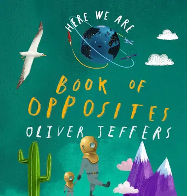 Hier sind wir: Buch der Gegensätze - Here We Are: Book of Opposites