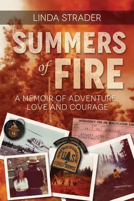 Sommer des Feuers: Ein Memoir von Abenteuer, Liebe und Mut - Summers of Fire: A Memoir of Adventure, Love and Courage