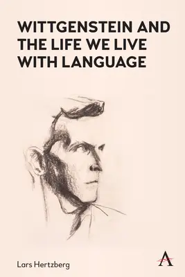 Wittgenstein und das Leben, das wir mit der Sprache führen - Wittgenstein and the Life We Live with Language