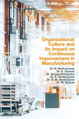 Organisationskultur und ihr Einfluss auf die kontinuierliche Verbesserung in der Fertigung - Organizational Culture and Its Impact on Continuous Improvement in Manufacturing