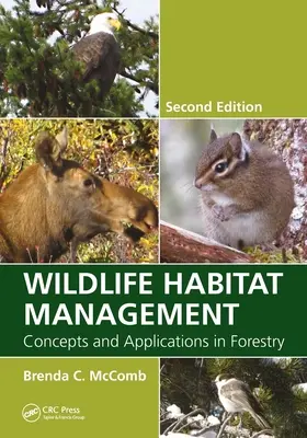 Lebensraummanagement für Wildtiere: Konzepte und Anwendungen in der Forstwirtschaft, Zweite Auflage - Wildlife Habitat Management: Concepts and Applications in Forestry, Second Edition