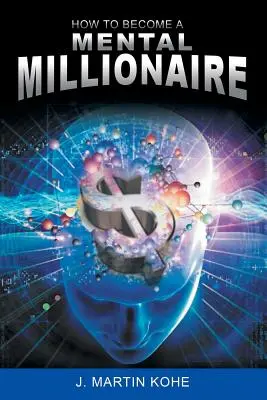 Wie man ein geistiger Millionär wird - How to Become a Mental Millionaire