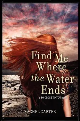 Finde mich, wo das Wasser endet - Find Me Where the Water Ends