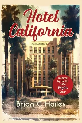 Hotel California: Inspiriert durch den Eagles-Hit von 1976 - Hotel California: Inspired by the Hit 1976 Eagles Song