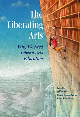 Die befreienden Künste: Warum wir eine freiheitliche Bildung brauchen - The Liberating Arts: Why We Need Liberal Arts Education