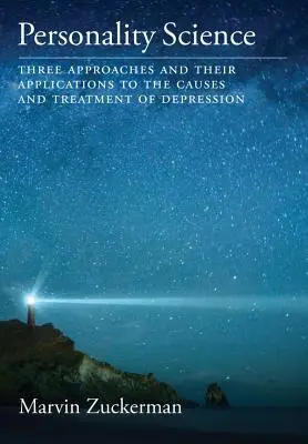 Persönlichkeitsforschung: Drei Ansätze und ihre Anwendung auf die Ursachen und Behandlung von Depressionen - Personality Science: Three Approaches and Their Applications to the Causes and Treatment of Depression