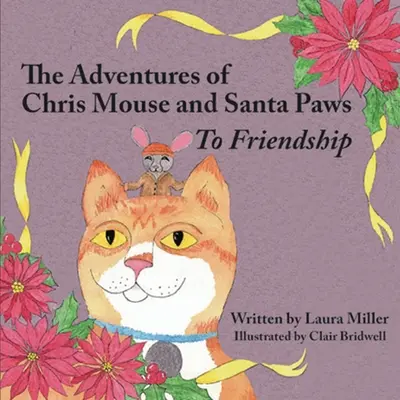 Die Abenteuer von Chris Mouse und Santa Paws: Buch 1: Auf die Freundschaft - The Adventures of Chris Mouse and Santa Paws: Book 1: To Friendship