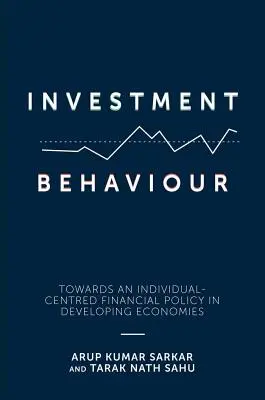 Investitionsverhalten: Auf dem Weg zu einer auf das Individuum ausgerichteten Finanzpolitik in Entwicklungsländern - Investment Behaviour: Towards an Individual-Centred Financial Policy in Developing Economies