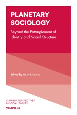 Planetarische Soziologie: Jenseits der Verflechtung von Identität und Sozialstruktur - Planetary Sociology: Beyond the Entanglement of Identity and Social Structure
