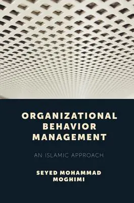 Management des Organisationsverhaltens: Ein islamischer Ansatz - Organizational Behavior Management: An Islamic Approach