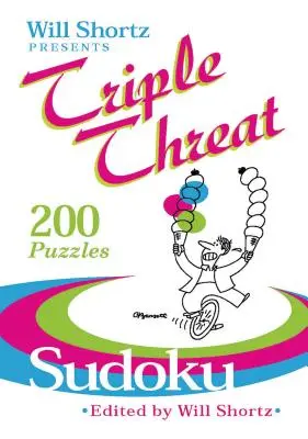 Will Shortz präsentiert Triple Threat Sudoku: 200 schwierige Rätsel - Will Shortz Presents Triple Threat Sudoku: 200 Hard Puzzles