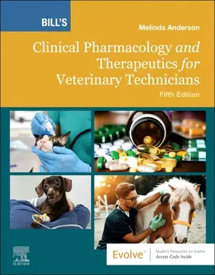 Bills Klinische Pharmakologie und Therapeutik für Veterinärtechniker - Bill's Clinical Pharmacology and Therapeutics for Veterinary Technicians