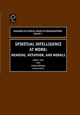 Spirituelle Intelligenz bei der Arbeit: Bedeutung, Metapher und Moral - Spiritual Intelligence at Work: Meaning, Metaphor, and Morals