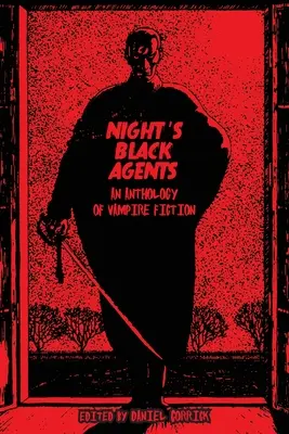 Die schwarzen Agenten der Nacht: Eine Anthologie von Vampirromanen - Night's Black Agents: An Anthology of Vampire Fiction