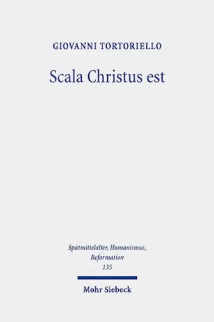Scala Christus Est: Eine Neubewertung des historischen Kontextes von Martin Luthers Theologie des Kreuzes - Scala Christus Est: Reassessing the Historical Context of Martin Luther's Theology of the Cross