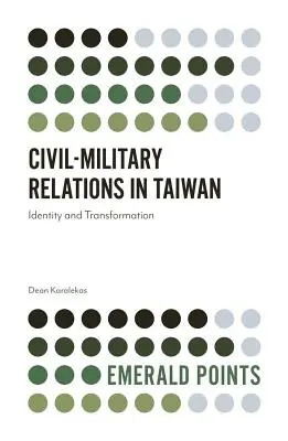 Zivil-militärische Beziehungen in Taiwan: Identität und Transformation - Civil-Military Relations in Taiwan: Identity and Transformation