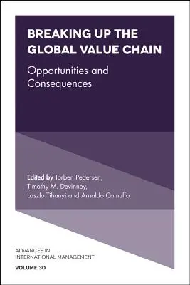 Aufbrechen der globalen Wertschöpfungskette: Chancen und Konsequenzen - Breaking Up the Global Value Chain: Opportunities and Consequences
