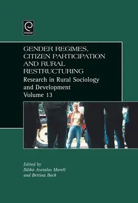 Geschlechterregime, Bürgerbeteiligung und ländliche Umstrukturierung - Gender Regimes, Citizen Participation and Rural Restructuring