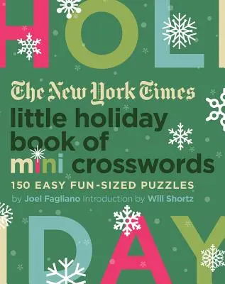 Das New York Times Little Holiday Book of Mini Crosswords: 150 einfache Rätsel in Spaßgröße - The New York Times Little Holiday Book of Mini Crosswords: 150 Easy Fun-Sized Puzzles