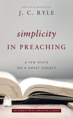 Einfachheit in der Predigt: Ein paar Hinweise zu einem großen Thema - Simplicity in Preaching: A Few Hints on a Great Subject