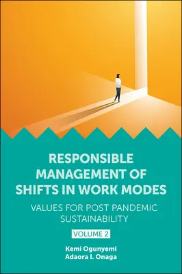 Verantwortungsvolles Management von Veränderungen in der Arbeitswelt - Werte für eine nachhaltige Zukunft nach der Pandemie, Band 2 - Responsible Management of Shifts in Work Modes - Values for Post Pandemic Sustainability, Volume 2