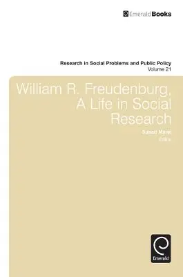 William R. Freudenberg, ein Leben in der Sozialforschung - William R. Freudenberg, a Life in Social Research