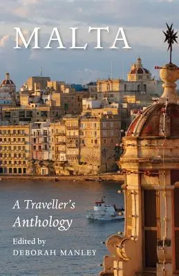 Malta: Eine Anthologie für Reisende - Malta: A Traveller's Anthology