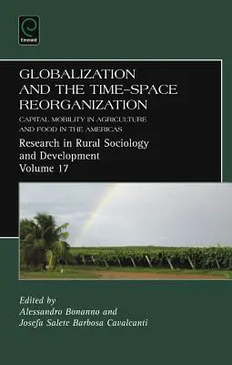 Globalisierung und die Neuordnung von Zeit und Raum: Kapitalmobilität in Landwirtschaft und Ernährung in Amerika - Globalization and the Time-Space Reorganization: Capital Mobility in Agriculture and Food in the Americas