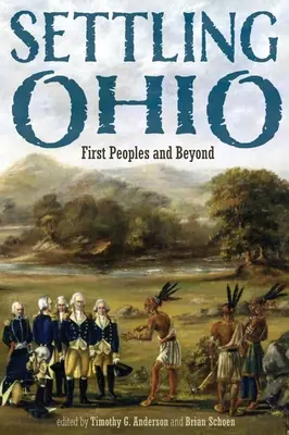 Besiedlung Ohios: First Peoples und darüber hinaus - Settling Ohio: First Peoples and Beyond