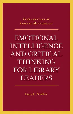 Emotionale Intelligenz und kritisches Denken für Leiter von Bibliotheken - Emotional Intelligence and Critical Thinking for Library Leaders
