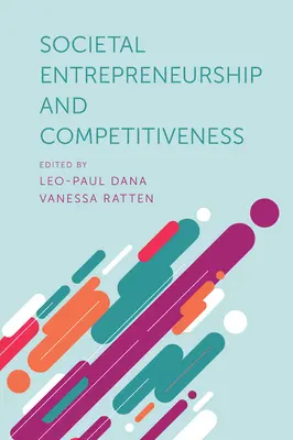 Gesellschaftliches Unternehmertum und Wettbewerbsfähigkeit (Societal Entrepreneurship and Competitiveness) - Societal Entrepreneurship and Competitiveness