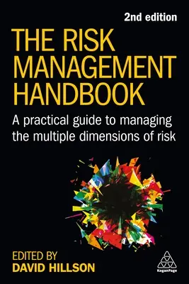 Das Risikomanagement-Handbuch: Ein praktischer Leitfaden zur Bewältigung der vielfältigen Dimensionen des Risikos - The Risk Management Handbook: A Practical Guide to Managing the Multiple Dimensions of Risk