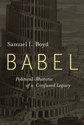 Babel: Politische Rhetorik eines verwirrten Erbes - Babel: Political Rhetoric of a Confused Legacy