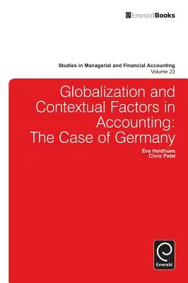 Globalisierung und kontextuelle Faktoren im Rechnungswesen: The Case of Germany - Globalisation and Contextual Factors in Accounting: The Case of Germany