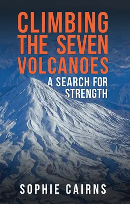 Die sieben Vulkane erklimmen - Eine Suche nach Stärke - Climbing the Seven Volcanoes - A Search for Strength