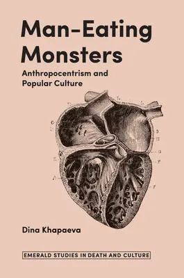 Menschenfressende Ungeheuer: Anthropozentrismus und Populärkultur - Man-Eating Monsters: Anthropocentrism and Popular Culture