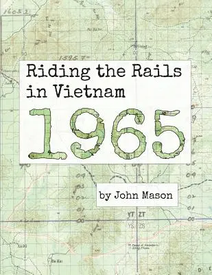 Auf den Gleisen in Vietnam fahren - 1965 - Riding the Rails in Vietnam - 1965