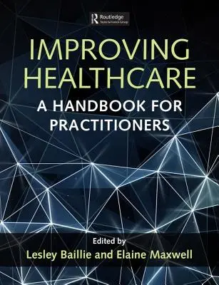 Verbesserung der Gesundheitsversorgung: Ein Handbuch für Praktiker - Improving Healthcare: A Handbook for Practitioners