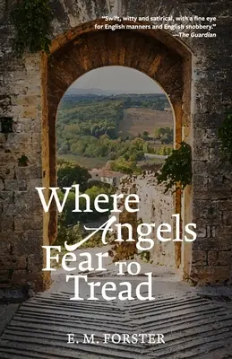 Where Angels Fear to Tread (Warbler Classics Kommentierte Ausgabe) - Where Angels Fear to Tread (Warbler Classics Annotated Edition)