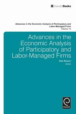 Fortschritte in der ökonomischen Analyse von partizipativen und arbeitnehmergeführten Unternehmen - Advances in the Economic Analysis of Participatory and Labor-Managed Firms