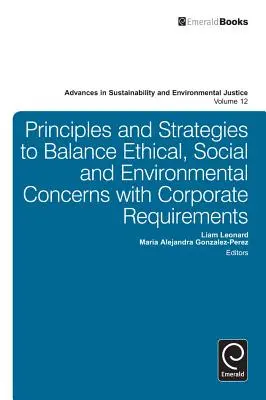 Grundsätze und Strategien, um ethische, soziale und ökologische Belange mit den Anforderungen des Unternehmens in Einklang zu bringen - Principles and Strategies to Balance Ethical, Social and Environmental Concerns with Corporate Requirements