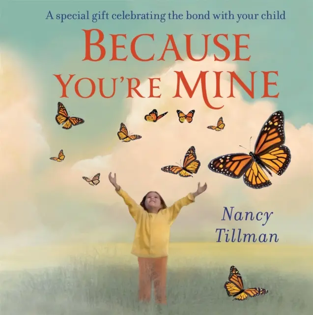 Because You're Mine - Ein besonderes Geschenk, das die Bindung zu Ihrem Kind feiert - Because You're Mine - A special gift celebrating the bond with your child