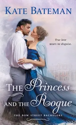 Die Prinzessin und der Schurke: Ein Bow-Street-Bachelors-Roman - The Princess and the Rogue: A Bow Street Bachelors Novel