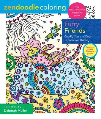 Zendoodle Ausmalen: Pelzige Freunde: Kuschelige Katzen und Hunde zum Ausmalen und Ausstellen - Zendoodle Coloring: Furry Friends: Cuddly Cats and Dogs to Color and Display