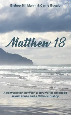 Matthäus 18: Ein Gespräch zwischen einem Überlebenden von sexuellem Kindesmissbrauch und einem katholischen Bischof - Matthew 18: A Conversation Between a Survivor of Child Sexual Abuse and a Catholic Bishop