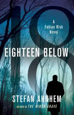 Achtzehn Unten: Ein Fabian-Risiko-Roman - Eighteen Below: A Fabian Risk Novel