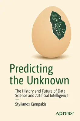 Das Unbekannte vorhersagen: Geschichte und Zukunft der Datenwissenschaft und künstlichen Intelligenz - Predicting the Unknown: The History and Future of Data Science and Artificial Intelligence