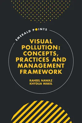Visuelle Verschmutzung: Konzepte, Praktiken und Managementrahmen - Visual Pollution: Concepts, Practices and Management Framework