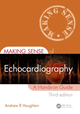 Der Sinn der Echokardiographie: Ein praktischer Leitfaden - Making Sense of Echocardiography: A Hands-On Guide